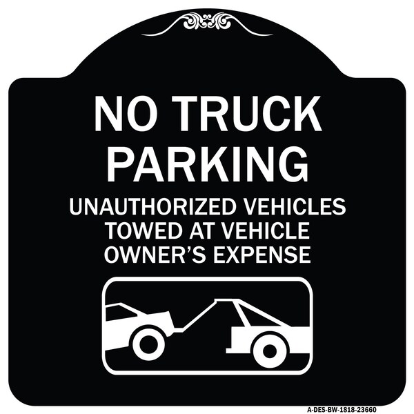 Signmission No Parking No Truck Parking Unauthorized Vehicles Towed at Vehicle Owners Expense W, BW-1818-23660 A-DES-BW-1818-23660 - main